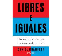 Libres E Iguales: Un Manifiesto Por Una Sociedad Justa / Free and Equal: A Manifesto for a Just Society