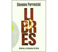 Libres: Historias y testimonios de Rusia (Ensayo)