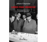 Libres para obedecer: El management. Desde el nazismo hasta hoy: 880 (Alianza Ensayo)