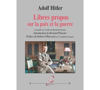 Libres propos sur la paix et la guerre: (Recueillis sur l’ordre de Martin Bormann)