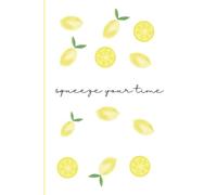 LIBRETA BONITA SQUEEZE YOUR TIME: Cuaderno A5 blanco con limones. 110 páginas rayadas para tomar notas.