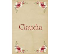 Libreta Claudia: Cuaderno Personalizado sin Renglones con Flores Rojas y Blancas sobre Fondo Vintage