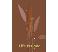 Libreta con hojas punteadas Life Is Good: Libreta con cuadricula de puntos para escribir, dibujar, planear y crear sin límites