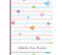 Libreta Con Puntos: Cuaderno Punteada A4 Para Practicar Lettering, Caligrafía Creativa Y Dibujar Letras Bonitas Con Rotuladores - para principiantes, ... y adultos - Cubierta De Patrones Pastel
