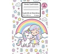 Libreta cuadrícula (cuadros grandes 6mm): Cuadernillo de matemáticas. Unicorns and rainbows. Kawaii design.