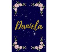 Libreta Daniela Nocturno: Cuaderno sin Renglones con Nombre en Dorado, Dalias y Fondo Estrellado