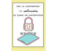 Libreta de contraseñas: ¡No lo compartas! Tu contraseña es como un superpoder