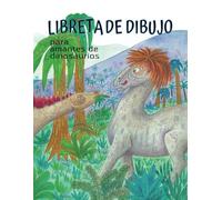 Libreta de dibujo para amantes de dinosaurios: En este cuaderno de dibujos los pequeños artistas podrán desatar su creatividad