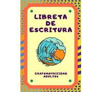 Libreta de Escritura Grafomotricidad adultos: Trazados que Mejoran la Escritura para Niños de 6 a 9 años.