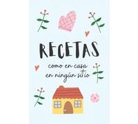 Libreta de recetas de cocina. Como en casa en ningún sitio.: Recetario de cocina en blanco para escribir las recetas de la familia. 102 páginas. Color azul pastel.