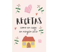 Libreta de recetas de cocina. Como en casa en ningún sitio.: Recetario de cocina en blanco para escribir las recetas de la familia. 102 páginas. Color coral pastel.