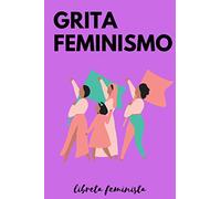 Libreta Feminista - Grita Feminismo: Cuaderno de 120 páginas | Diario de Rayas Horizontales | Regalos Feministas | Bloc Personal