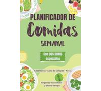Libreta menú semanal. Planificador de comidas semanal: Organizador semanal de comidas | 52 semanas para organizar tus menús y ahorrar tiempo | Lista de la compra y espacio para notas