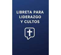 Libreta para Liderazgo y Cultos: Tu herramienta espiritual para cada reunión