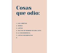 Libreta para regalar divertida: Cosas que odio: Cuaderno divertido para regalar a personas irónicas y de humor negro.