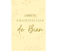 Libreta Propósitos de Bien: Planner anual| Metas del año| Planificador de hábitos| Diseñada para ayudarte a definir tus metas, crear hábitos sostenibles y revisar tu progreso mes a mes.