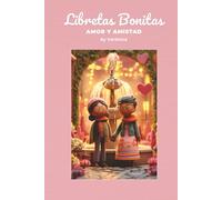 Libretas Bonitas: Amor y Amistad: Libreta de Apuntes: 100 Páginas Rayadas | Pensamientos y Poemas | Regalo Artesanal