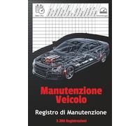 Libretto di Manutenzione Auto e Registro Manutenzione Veicolo: Per tracciare manutenzione, riparazioni, servizi, chilometraggio, cambio olio e controlli del veicolo