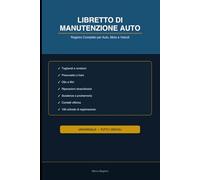 Libretto di Manutenzione Auto - Registro Completo Universale: 40 Schede Tagliandi, Cambio Olio, Pneumatici, Riparazioni e Scadenze | Valido per Auto, Moto e Veicoli