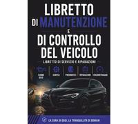 Libretto di manutenzione e di controllo del veicolo: Registro professionale di tagliandi e riparazioni per auto, SUV, veicoli commerciali, roulotte e ... chilometraggio, olio e pneumatici | 15x23 cm
