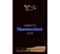 LIBRETTO MANUTENZIONE AUTO: Registro Tagliandi per 5 Veicoli | Diario di Bordo fino a 300.000 KM | Storico Manutenzioni e Cambio Pneumatici