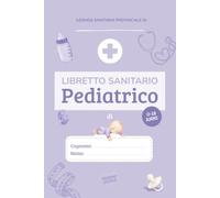 Libretto Sanitario Pediatrico | Diario della Salute del Bambino dalla Nascita ai 18 Anni | Visite Mediche, Crescita e Storico Clinico | Versione Viola