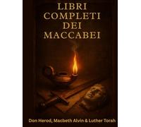 Libri completi dei Maccabei: Una narrazione apocrifa di guerra sacra e fede incrollabile sotto oppressione