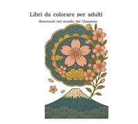 Libri da colorare per adulti: Benvenuti nel mondo del Giappone