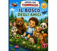 LIBRI PER TUTTI I BIMBI DEL MONDO: Ogni storia è una scoperta (IMPARA CON TOMMASO)