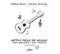 Libri Roccia Matteo, Verrengia Gianluca - Metodo Facile Per Ukulele. Come Apprendere I Primi Rudimenti