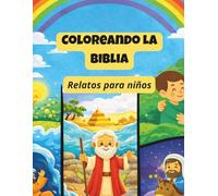 Librito para Colorear - Historias Bíblicas para Niños: Aprende y colorea historias de la Biblia | Valores, fe y creatividad para niños