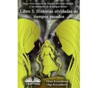Libro 3. Historias Olvidadas De Tiempos Pasados (ebook)