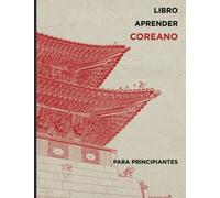 Libro Aprender Coreano Para Principiantes: Escribir La Caligrafía Coreana-Cuaderno de Práctica de Escritura Hangul