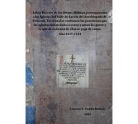 Libro Becerro de los Bienes Habices pertenecientes a las Iglesias del Valle de Lecrín del Arzobispado de Granada. 1547-1554.