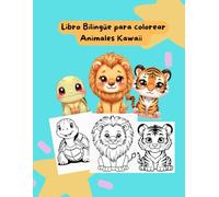 Libro Bilingüe para colorear Animales Kawaii / Kwai Animals Coloring book: Libro Bilingüe en Español e Inglés para Niños de 3-6 años