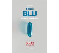 Libro Blu.: Resta così. Va tutto bene. Una storia sulla quiete apparente e le domande che non fanno rumore. (7030 Beauty Factor - Edizioni settanta)