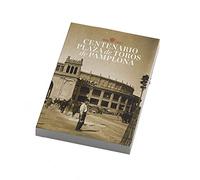 Libro Centenario Plaza de Toros de Pamplona - Manuel Sagüés Lacasa