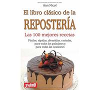 Libro clásico de la repostería, el: Las 100 mejores recetas (DIVULGACION)