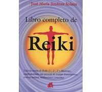 Libro Completo De Reiki: Todos los niveles de Reiki (1.º, 2.º, 3.º y Maestría), complementados con ejercicios de recarga bioenergéticos, técnicas taoístas, meditaciones y oraciones (Salud natural)