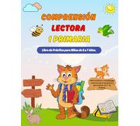 Libro Comprensión Lectora 1 Primaria: Cuaderno de Práctica para Niños de 6 a 7 Años