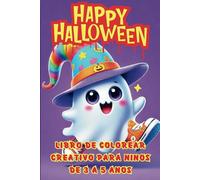 Libro Creativo de Halloween para Colorear para Niños de 3 a 5 Años: ¡Más de 30 imágenes de brujas, esqueletos, fantasmas y mucho más para niñas y niños!