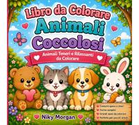 Libro da Colorare Animali Coccolosi: Animali Teneri e Rilassanti da Colorare (Cozy Coloring Adventures)