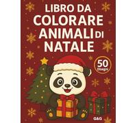 Libro da Colorare Animali di Natale: Simpatici cuccioli, panda, topolini e pupazzi di neve per bambini e famiglie