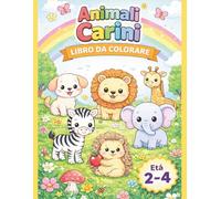Libro da Colorare Animali per Bambini 2-4 Anni: 25 Disegni Facili e Carini | Attività Creative per Bambini e Bambine