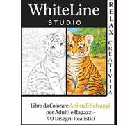 Libro da Colorare Animali Selvaggi per Adulti e Ragazzi- 40 Disegni Realistici: Lupi, Leoni, Tigri e Cavalli e tanti altri | Libro Antistress per il Relax, la Mindfulness e la Creatività