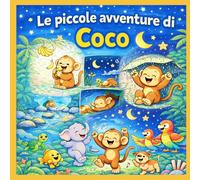 Libro da colorare Bambini : Le Piccole Avventure di Coco la Scimmietta (Le Piccole Avventure da Colorare)