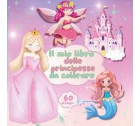 Libro da Colorare Bambole, Principesse e Sirene: 60 Disegni Magici da Colorare per Bambine dai 4 ai 10 Anni | Attività Creativa con Principesse Incantate, Sirenette Dolci e Bambole da Sogno