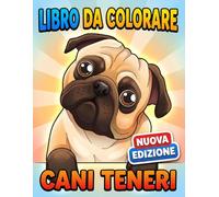 Libro da Colorare - Cani Teneri: Oltre 50 Disegni Dolci E Divertenti Per Bambini 6-12, Ragazzi E Momenti Di Relax