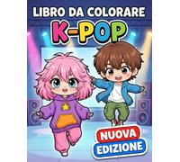 Libro da Colorare Chibi K-Pop: Oltre 60 Illustrazioni Divertenti E Bellissime Per Bambini 6-12 Anni, Teenager E Fan Di Ogni Età