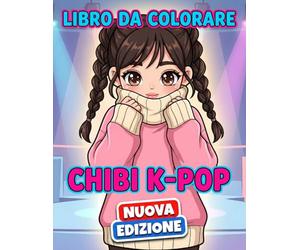 Libro da Colorare Chibi K-Pop: Raccolta di Personaggi Carini e Piccole Star Musicali per Artisti di Tutte le Età
